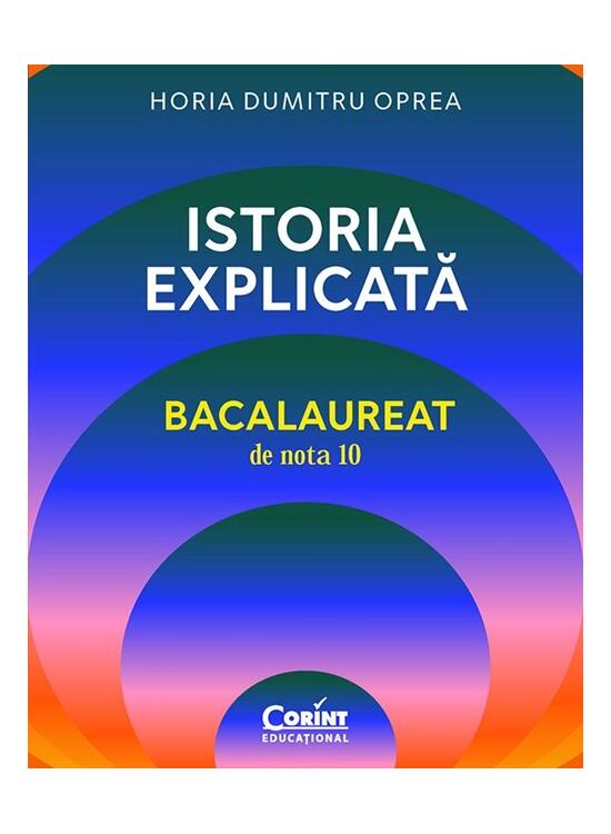 Copertă produs Istoria explicată. Bacalaureat de nota 10 - gallery big 1