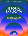 Copertă produs Istoria explicată. Bacalaureat de nota 10 - thumb 1