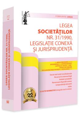 Copertă produs Legea societăților nr. 31/1990. Legislație conexă și jurisprudență (Februarie 2026)