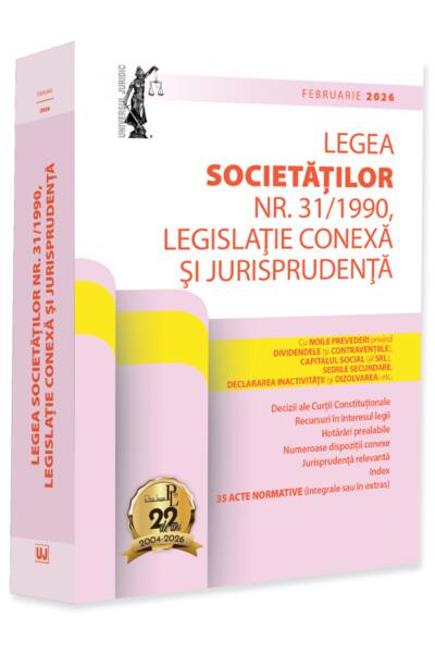 Legea societăților nr. 31/1990. Legislație conexă și jurisprudență (Februarie 2026)