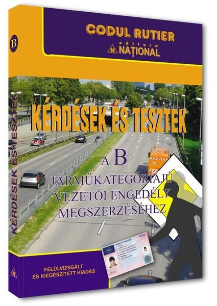 Kérdések és tesztek a B kategóriájú járművezetői engedély megszerzéséhez 2025 - Paperback brosat - *** - Naţional