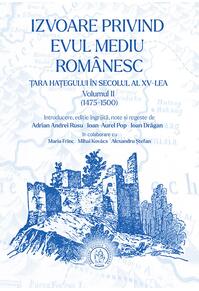 Copertă produs Izvoare privind Evul Mediu rom&acirc;nesc. Țara Hațegului &icirc;n secolul al XV-lea. (Vol. II, 1475-1500)