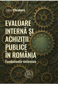 Copertă produs Evaluare internă și achiziții publice &icirc;n Rom&acirc;nia. Fundamente sistemice