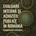 Copertă produs Evaluare internă și achiziții publice &icirc;n Rom&acirc;nia. Fundamente sistemice - gallery small 