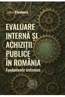 Evaluare internă și achiziții publice &icirc;n Rom&acirc;nia. Fundamente sistemice