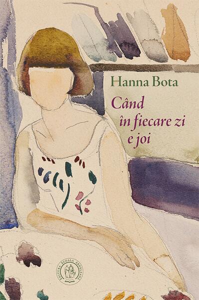 Când în fiecare zi e joi - Paperback brosat - Hanna Bota - Școala Ardeleană