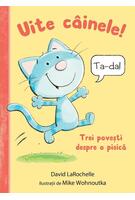 Uite c&acirc;inele! Trei povești despre o pisică