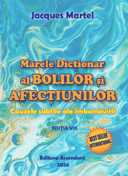 Marele Dicționar al bolilor și afecțiunilor - Paperback brosat - Jacques Martel - Ascendent