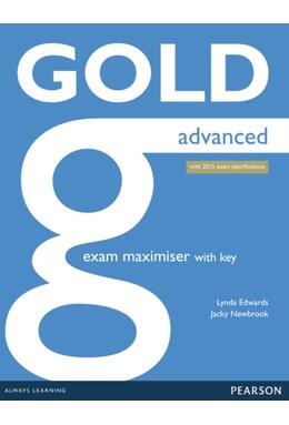 Copertă produs Gold Advanced. Exam Maximiser with Key. New Edition with 2015 exam specification