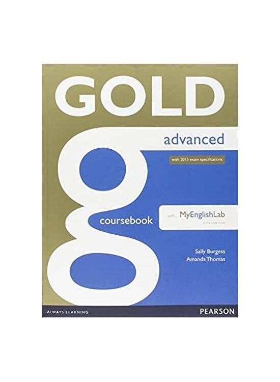 Copertă produs Gold Advanced. Coursebook with MyEnglishLab. New Edition with 2015 exam specification - gallery big 1
