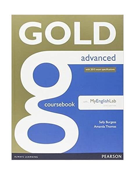 Gold Advanced. Coursebook with MyEnglishLab. New Edition with 2015 exam specification - Paperback brosat - Amanda Thomas, Sally Burgess - Pe...