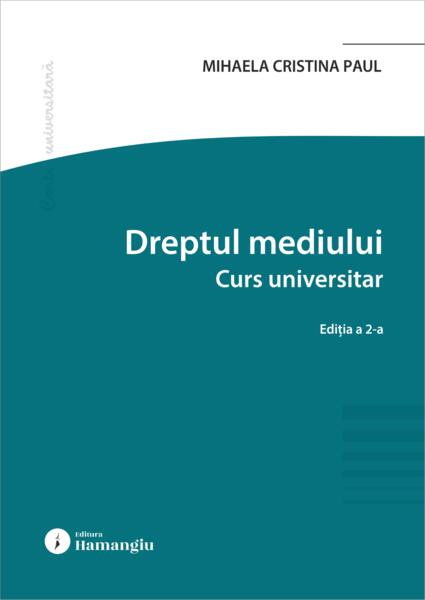 Dreptul mediului. Curs universitar - Paperback brosat - Hamangiu