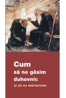 Cum să ne găsim duhovnic și să ne mărturisim
