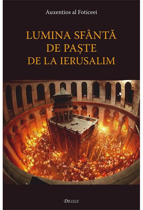 Copertă produs Lumina sf&acirc;ntă de Paşte de la Ierusalim