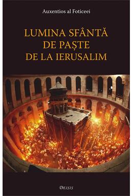 Copertă produs Lumina sf&acirc;ntă de Paşte de la Ierusalim