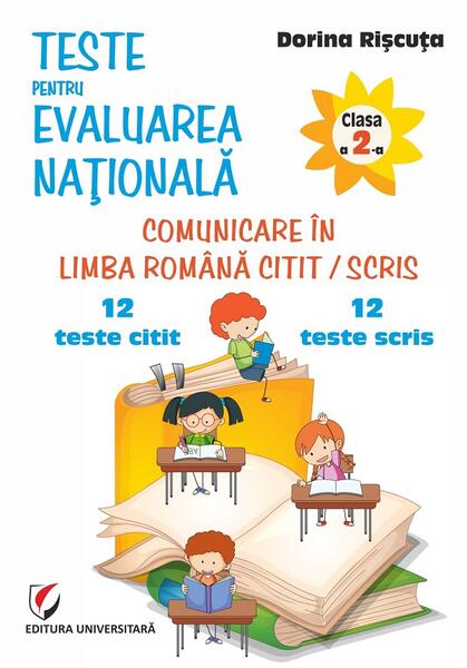 Teste pentru Evaluarea Naţională. Clasa a II-a. Comunicare în limba română citit/scris. 12 teste citit + 12 teste scris - Paperback brosat - Universitară