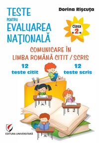 Copertă produs Teste pentru Evaluarea Naţională. Clasa a II-a. Comunicare &icirc;n limba rom&acirc;nă citit/scris. 12 teste citit + 12 teste scris