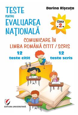 Copertă produs Teste pentru Evaluarea Naţională. Clasa a II-a. Comunicare &icirc;n limba rom&acirc;nă citit/scris. 12 teste citit + 12 teste scris