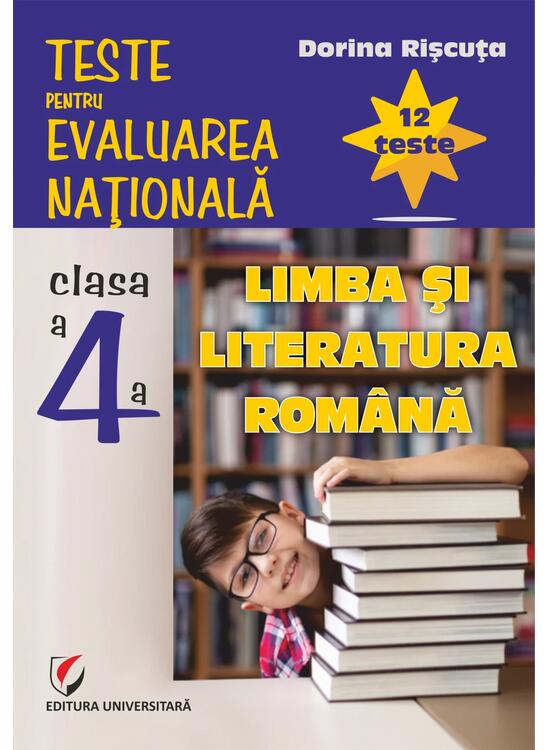 Copertă produs Teste pentru Evaluarea Națională. Clasa a IV-a. Limba și literatura rom&acirc;nă. 12 teste - gallery big 1
