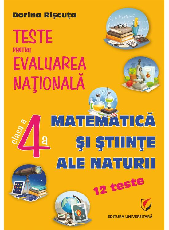 Copertă produs Teste pentru Evaluarea Naţională. Clasa a IV-a. Matematică şi ştiinţe ale naturii - 12 teste - gallery big 1