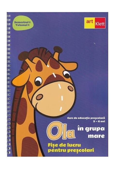 Copertă produs OLA &icirc;n grupa mare. Fișe de lucru pentru preșcolari (5-6 ani). Semestrul 1. Vol. 1