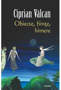 Copertă produs Obiecte, fiinţe, himere