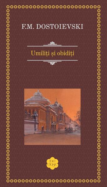 Umiliți și obidiți - Hardcover - Feodor Mihailovici Dostoievski - RAO