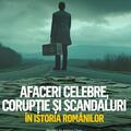 Copertă produs Afaceri celebre, corupție și scandaluri &icirc;n istoria rom&acirc;nilor - gallery small 