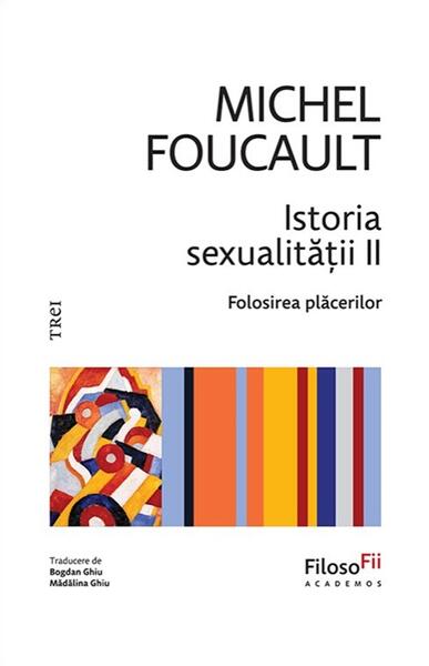 Istoria sexualității II - Hardcover - Michel Foucault - Trei