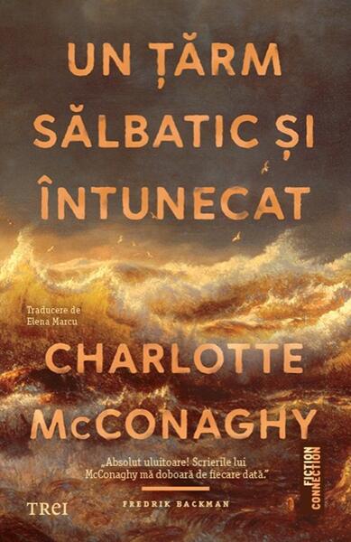 Un țărm sălbatic și întunecat - Paperback brosat - Charlotte McConaghy - Trei