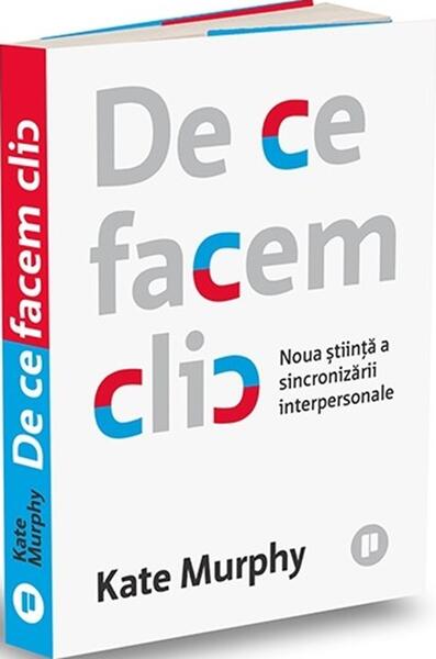 De ce facem clic - Paperback brosat - Kate Murphy - Publica