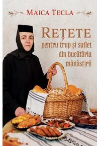 Copertă produs Rețete pentru trup și suflet din bucătăria mănăstirii
