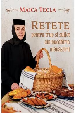 Copertă produs Rețete pentru trup și suflet din bucătăria mănăstirii