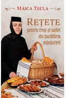 Rețete pentru trup și suflet din bucătăria mănăstirii