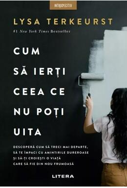 Copertă produs Cum să ierți ceea ce nu poți uita