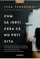 Imagine produs Cum să ierți ceea ce nu poți uita