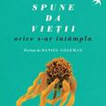 Copertă produs Spune da vieții, orice s-ar &icirc;nt&acirc;mpla - gallery small 