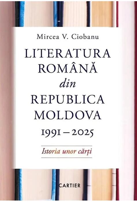 Copertă produs Literatura rom&acirc;nă din Republica Moldova 1991-2025