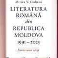 Copertă produs Literatura rom&acirc;nă din Republica Moldova 1991-2025 - gallery small 