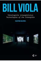 Bill Viola - Tehnologiile intangibilului. Tehnologies of the Intangible