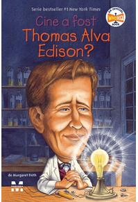 Copertă produs Cine a fost Thomas Alva Edison?