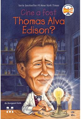 Copertă produs Cine a fost Thomas Alva Edison?