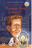 Cine a fost Thomas Alva Edison?