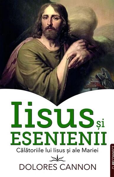 Iisus și Esenienii - Paperback brosat - Dolores Cannon - Prestige