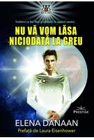Nu vă vom lăsa niciodată la greu