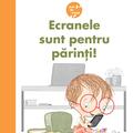 Copertă produs Ecranele sunt pentru părinți! - gallery small 