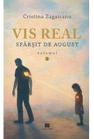 Vis real. Sf&acirc;rșit de august (Vol. 1)