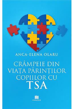 Copertă produs Cr&acirc;mpeie din viața părinților copiilor cu TSA