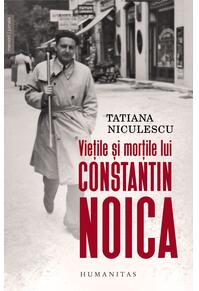 Copertă produs Viețile și morțile lui Constantin Noica