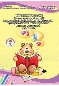 Copertă produs Teste de evaluare, Clasa IV (descriptori de performanță) - Limba și Literatura Rom&acirc;nă, Matematică, Științe ale Naturii, Educație Civica, Istorie și Geografie